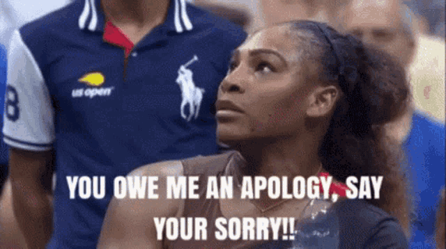 serena-williams-you-owe-me-an-apology.gif